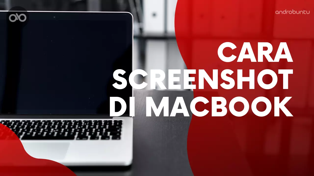 Cara Mengambil Screenshot di Macbook by Androbuntu