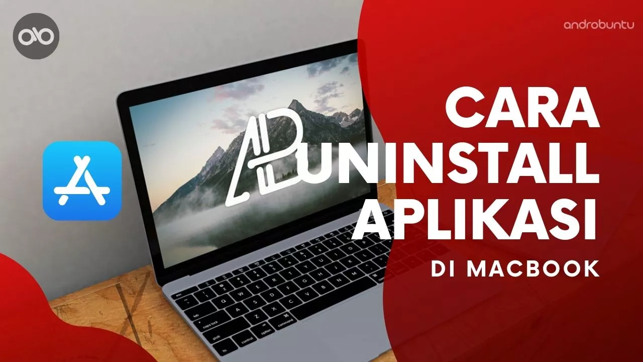 Cara Uninstall Aplikasi di Macbook by Androbuntu
