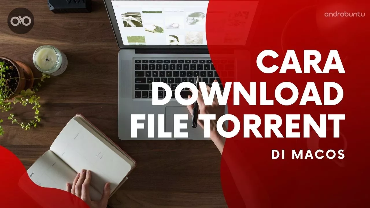 Cara Download File Torrent di macOS by Androbuntu