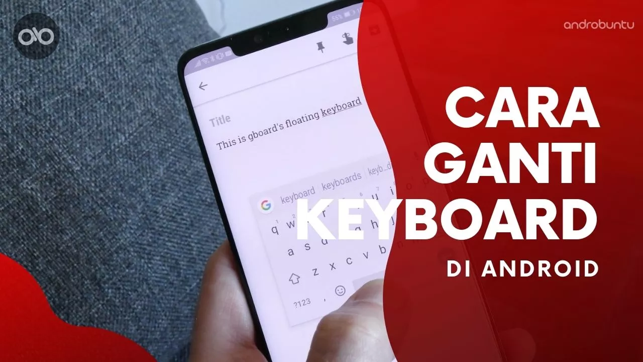 Cara Ganti Keyboard di Android by Androbuntu