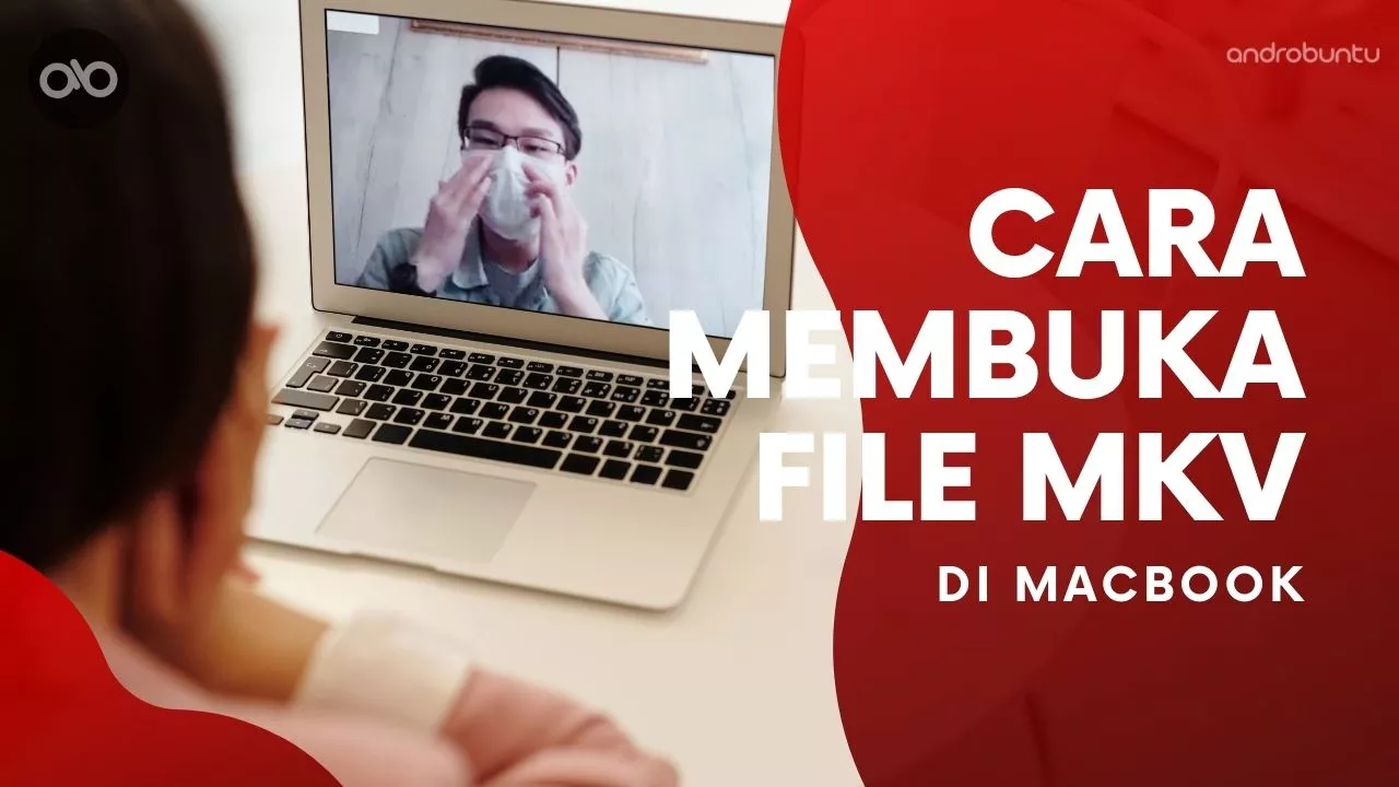 Cara Membuka File MKV di Macbook by Androbuntu
