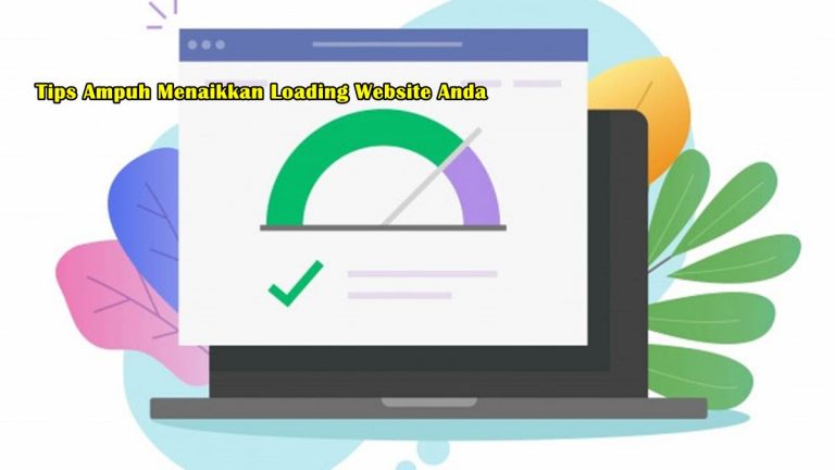 Tips Ampuh Menaikkan Loading Website Anda