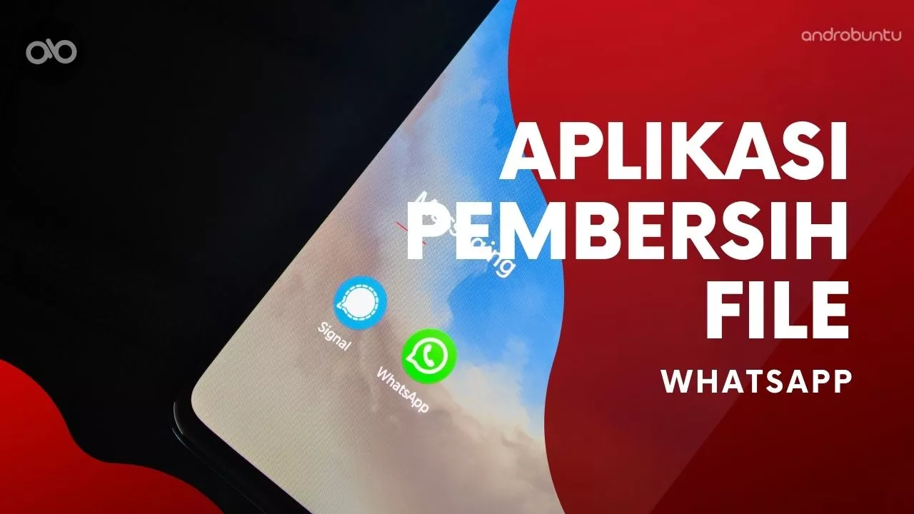 Aplikasi Pembersih File Sampah WhatsApp by Androbuntu