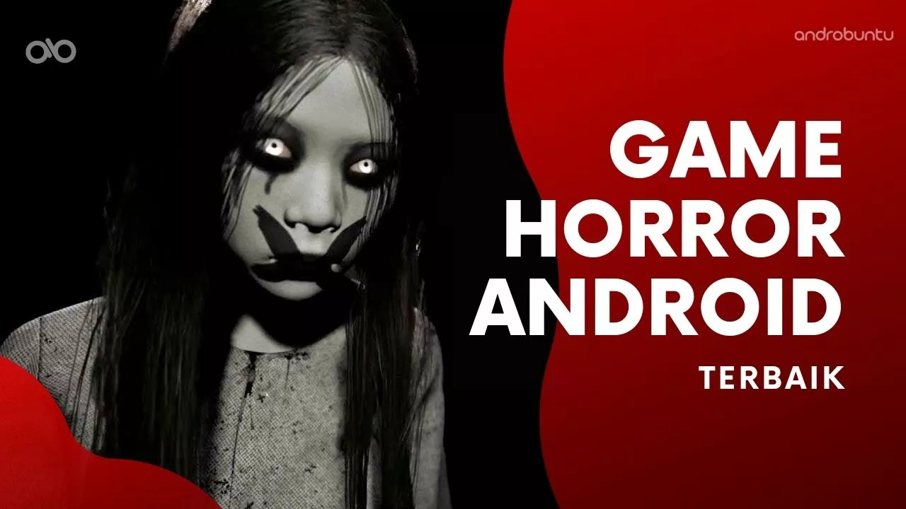 Game Horror Android Terbaik by Androbuntu