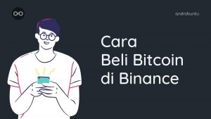 Cara Beli Bitcoin di Binance by Androbuntu