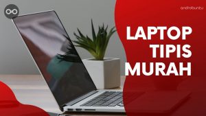 Laptop Tipis Murah Terbaik by Androbuntu