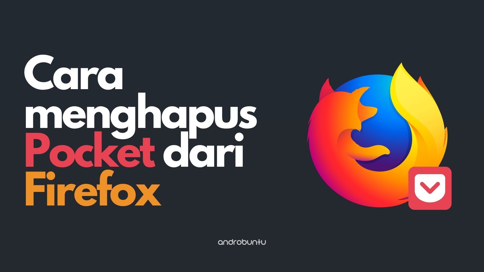 Cara Menghapus Pocket dari Firefox by Androbuntu