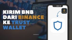 Cara Kirim BNB dari Binance ke Trust Wallet by Androbuntu