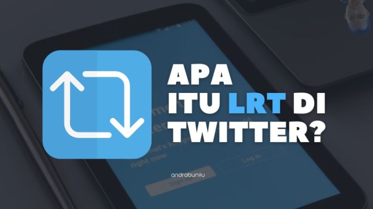 Apa itu LRT di Twitter by Androbuntu