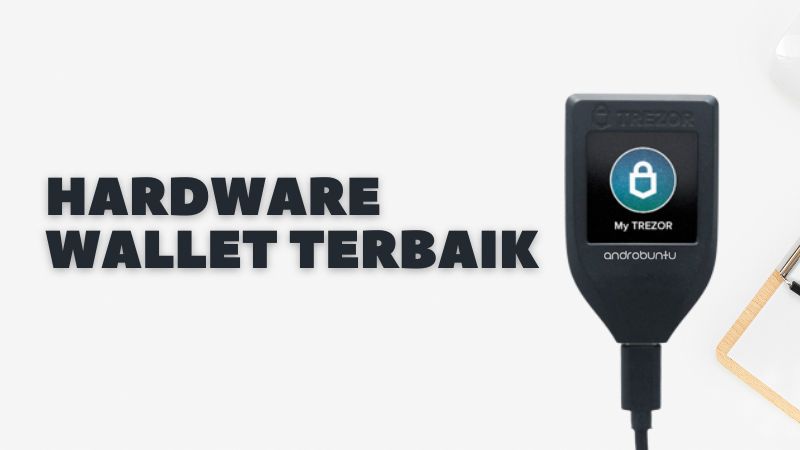 Hardware Wallet Terbaik by Androbuntu