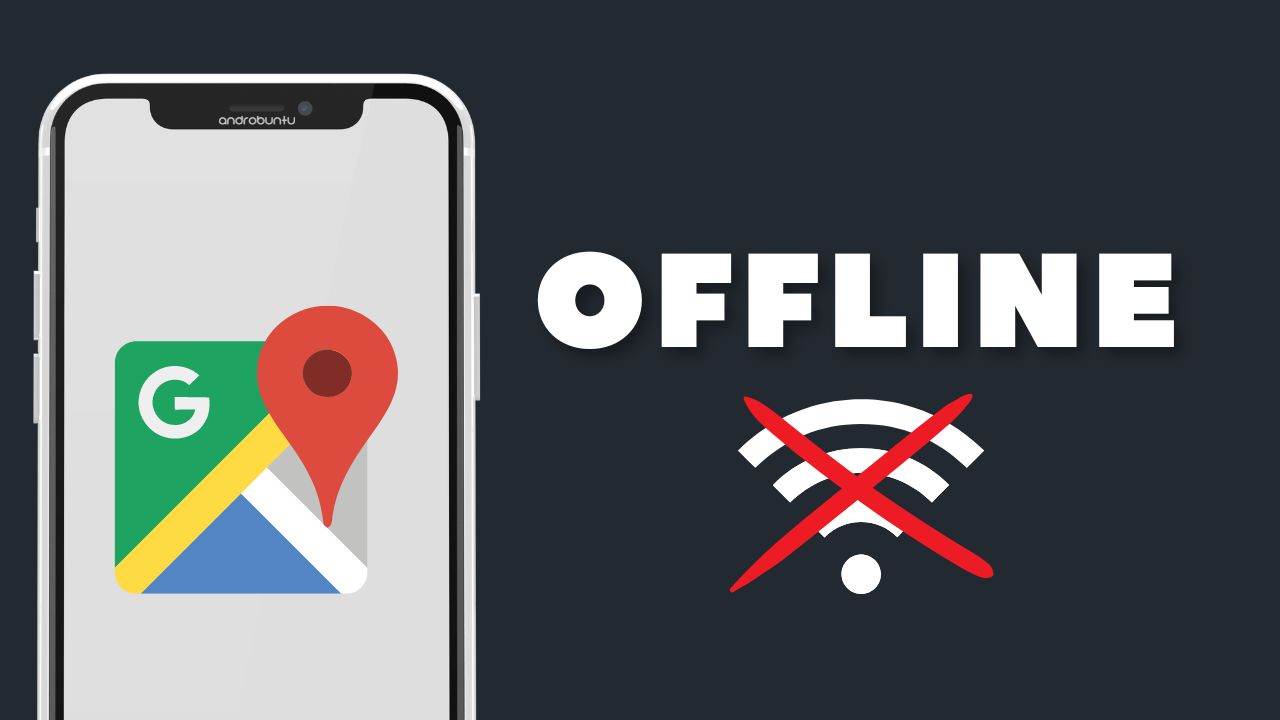 Cara Menggunakan Google Maps Offline by Androbuntu