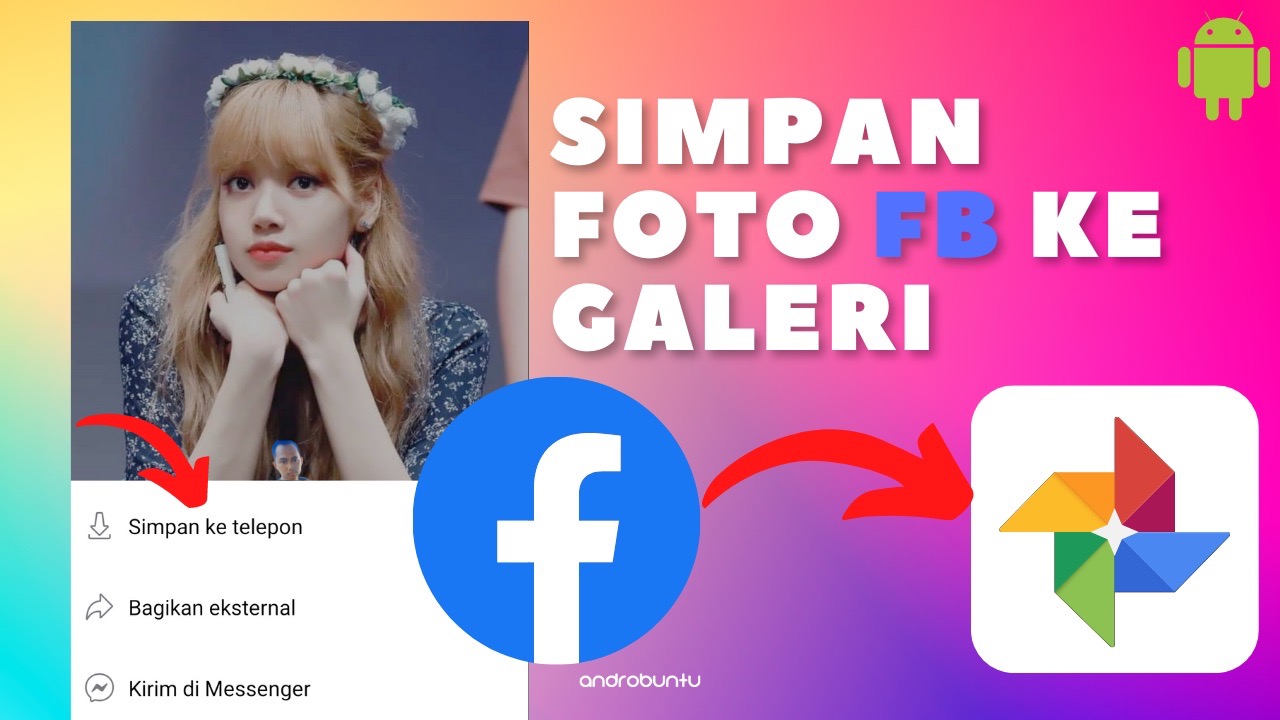 Cara Menyimpan Foto Facebook ke Galeri by Androbuntu